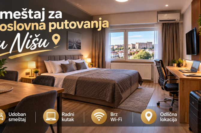 Smeštaj za poslovna putovanja u Nišu – udoban apartman sa radnim kutkom i brzim Wi-Fi internetom